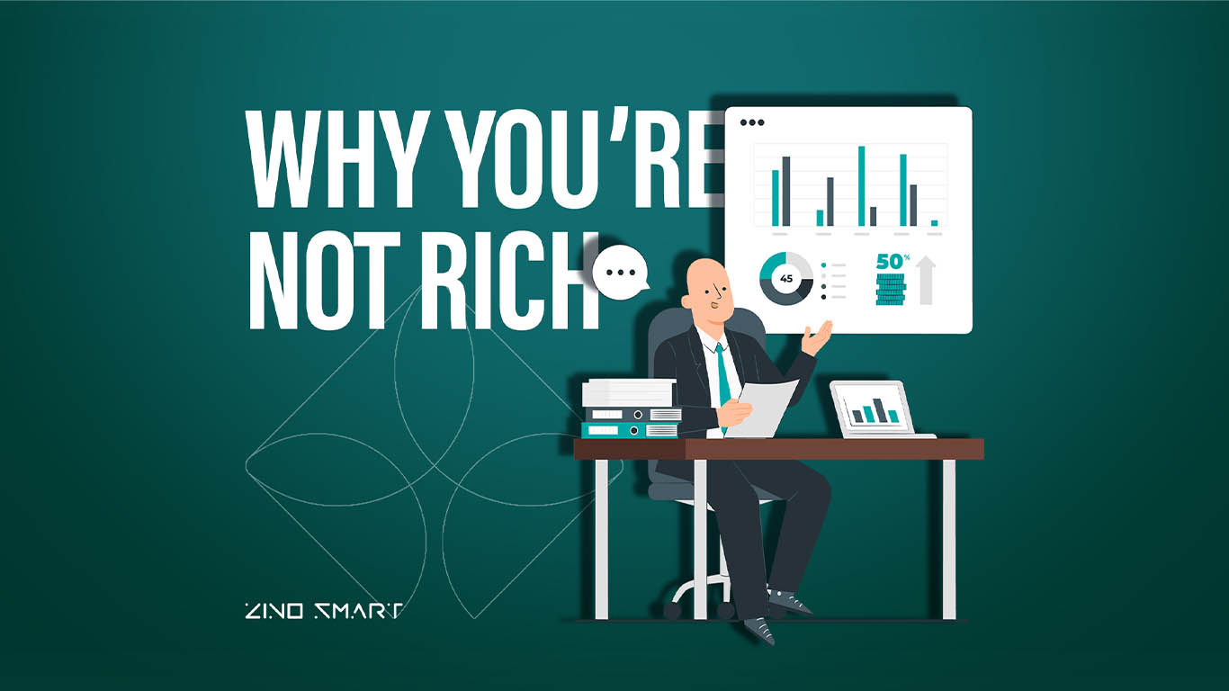 why you’re not rich?